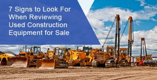 Things to keep in mind when reviewing used construction equipment for sale