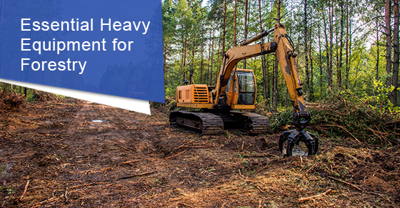 Essential heavy equipment for forestry