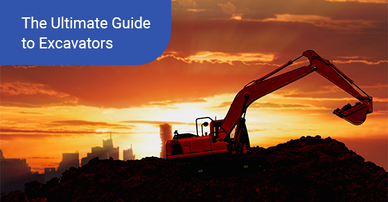 The ultimate guide to excavators