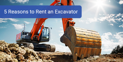 5 reasons to rent an excavator