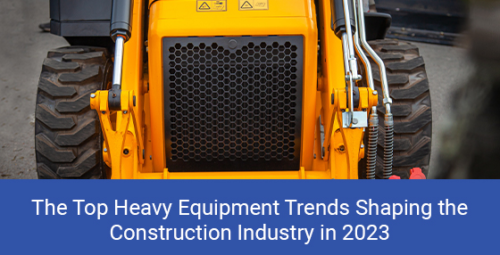 The top heavy equipment trends shaping the construction industry in 2023