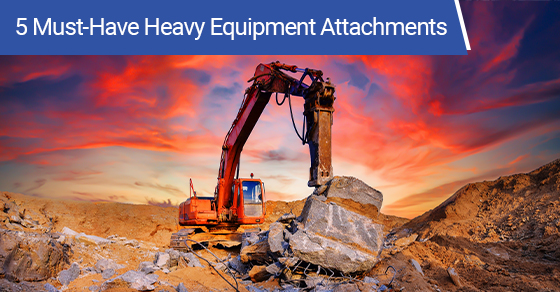 5 must-have heavy equipment attachments