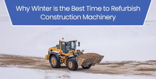 Why winter is the best time to refurbish construction machinery