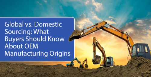 Global vs. Domestic sourcing: What buyers should know about OEM manufacturing origins