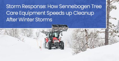 Storm response: How Sennebogen tree care equipment speeds up cleanup after winter storms