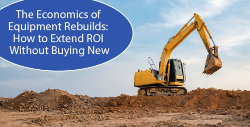 The economics of equipment rebuilds: How to extend ROI without buying new