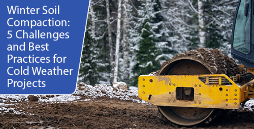 Winter soil compaction: 5 challenges and best practices for cold weather projects